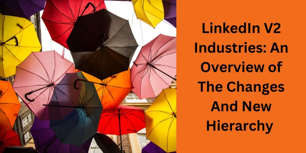LinkedIn V Industries An Overview of The Changes And New Hierarchy  x