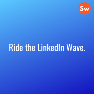 ride the LinkedIn wave in white text on blue background with Speedwork logo